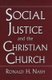 Social Justice And The Christian Church (Paperback): Ronald Nash