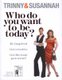 Who Do You Want to be Today? - Be Inspired to Do Something Different (Paperback): Susannah Constantine, Trinny Woodall