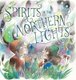 Spirits of the Northern Lights (Hardcover): Skye Durocher