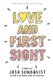 Love and First Sight (Paperback): Josh Sundquist
