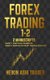 Forex Trading 1-2 - 2 Manuscripts: Book 1: Practical Examples Book 2: How Do I Rate my Trading Results? (Paperback): Heikin...