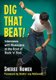 Dig That Beat! - Interviews with Musicians at the Root of Rock 'n' Roll (Paperback): Sheree Homer