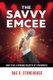 The Savvy Emcee - How to be a Dynamic Master of Ceremonies (Paperback): Rae A Stonehouse