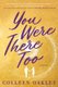 You Were There Too (Paperback): Colleen Oakley