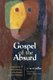 Gospel of the Absurd (Paperback): R. Scot Miller