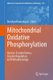 Mitochondrial Oxidative Phosphorylation - Nuclear-Encoded Genes, Enzyme Regulation, and Pathophysiology (Paperback, 2012 ed.):...