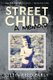 Street Child - A Memoir (Paperback): Justin Reed Early