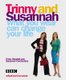 What You Wear Can Change Your Life (Hardcover): Trinny Woodall, Susannah Constantine