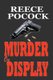 MURDER on DISPLAY (Paperback): Reece Pocock