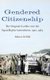 Gendered Citizenship - The Original Conflict over the Equal Rights Amendment, 1920–1963 (Hardcover): Rebecca Dewolf