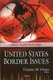 United States Border Issues (Hardcover, New): Vivienne M. Clancy