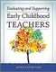 Evaluating and Supporting Early Childhood Teachers (Paperback): Angele Sancho Passe