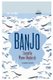 Banjo (Paperback): Samantha Wynne Rhydderch