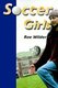 Soccer Girls (Paperback): Rae Wilder