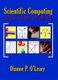 Scientific Computing with Case Studies (Paperback, New): Dianne P O'Leary