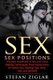 Sex - Sex Positions: Discover Hundreds of Sex and Love Making Techniques, from Kama Sutra to Tantric Sex, Sexting Tips, Dirty...