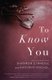 To Know You (Paperback): Shannon Ethridge, Kathryn Mackel