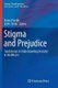 Stigma and Prejudice - Touchstones in Understanding Diversity in Healthcare (Paperback, Softcover reprint of the original 1st...