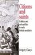 Citizens and Saints - Politics and Anti-Politics in Early British Socialism (Paperback, Revised): Gregory Claeys