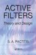 Active Filters - Theory and Design (Hardcover): S. a. Pactitis