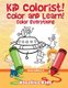 Kid Colorist! Color and Learn! Color Everything Book Edition 3 (Paperback): Kreative Kids
