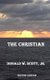 The Christian (Paperback): MR Donald W. Scott Jr