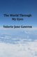 The World Through My Eyes (Paperback): Valerie Jane Gawron