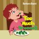 Too Much Broccoli (Paperback): Barbara Beard