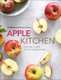 Apple Kitchen - From Tree to Table - Over 70 Inspiring Recipes (Hardcover): Madeleine Ankner, Florian Ankner