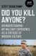 Did You Kill Anyone? - Reunderstanding My Military Experience as a Critique of Modern Culture (Paperback): Scott Beauchamp