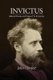 Invictus - Selected Poems and Prose of W. E. Henley (Hardcover): John Howlett