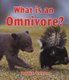 What is an Omnivore? (Paperback): Bobbie Kalman