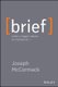 Brief - Make a Bigger Impact by Saying Less (Hardcover): J. McCormack