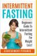 Intermittent Fasting - Beginners Guide to Intermittent Fasting for Weight Loss! (Paperback): Achievement Pyramid