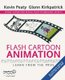 Flash Cartoon Animation - Learn from the Pros (Paperback, Softcover reprint of the original 1st ed.): Glenn Kirkpatrick, Kevin...