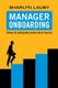 Manager Onboarding - 5 Steps for Setting New Leaders Up for Success (Paperback): Sharlyn Lauby