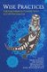 Wise Practices - Exploring Indigenous Economic Justice and Self-Determination (Hardcover): Robert Hamilton, John Borrows, Brent...