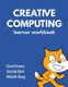 Creative Computing - Learner Workbook (Paperback): Christan Balch, Michelle Chung, Karen Brennan