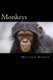 Monkeys - A Fascinating Book Containing Monkey Facts, Trivia, Images & Memory Recall Quiz: Suitable for Adults & Children...