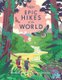 Lonely Planet Epic Hikes of the World (Hardcover): Lonely Planet