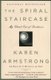 The Spiral Staircase - My Climb Out of Darkness (Paperback, 1st Anchor Books ed): Karen Armstrong