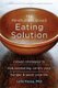 The Mindfulness-Based Eating Solution - Proven Strategies to End Overeating, Satisfy Your Hunger, and Savor Your Life...