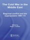 The Cold War in the Middle East - Regional Conflict and the Superpowers 1967-73 (Paperback): Nigel J. Ashton