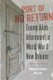 Port of No Return - Enemy Alien Internment in World War II New Orleans (Paperback): Marilyn G Miller