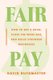 Fair Pay - How to Get a Raise, Close the Wage Gap, and Build Stronger Businesses (Hardcover): David Buckmaster