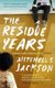 The Residue Years - from Pulitzer prize-winner Mitchell S. Jackson (Paperback): Mitchell S. Jackson