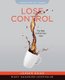 Lose Control Women's Bible Study Leader Guide (Paperback): Mary Shannon Hoffpauir