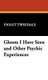 Ghosts I Have Seen and Other Psychic Experiences (Hardcover): Violet Tweedale