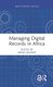 Managing Digital Records in Africa (Hardcover, 3rd Edition): Mpho Ngoepe
