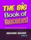 The Big Book of Unicorns! Amazing Mazes! Vol. 2 - The Perfect Unicorn Gift for Girls! Activity Book for Kids of All Ages!...
